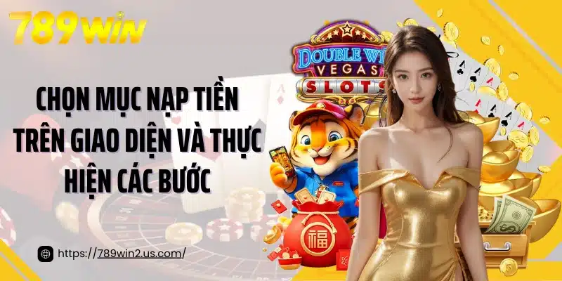 Chọn mục nạp tiền trên giao diện và thực hiện các bước