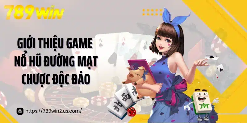 Giới thiệu game nổ hũ đường mạt chược độc đáo