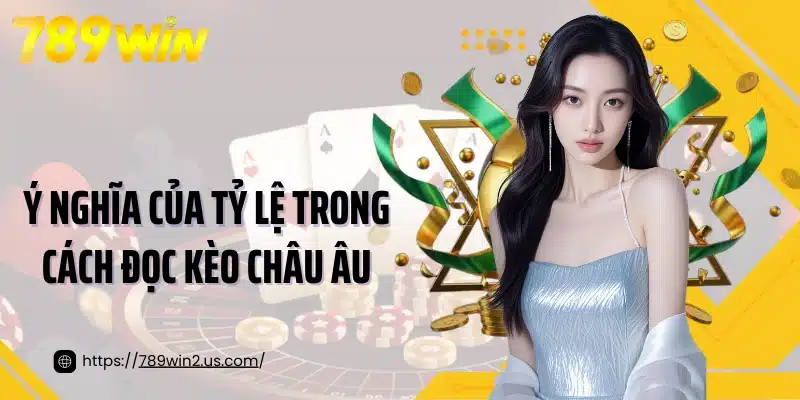Ý nghĩa của tỷ lệ trong cách đọc kèo châu Âu